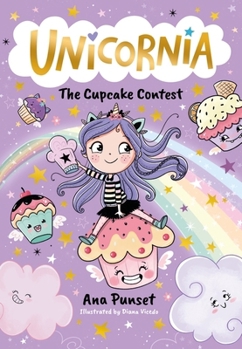Paperback Walker Books Ltd WALKER BOOKS Unicornia The Cupcake Contest The bestselling illustrated magical unicorn series for kids aged 5-8, perfect for budding bakers. Book