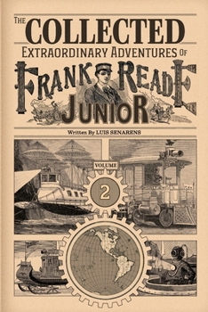 Paperback The Collected Extraordinary Adventures of Frank Reade Junior: Volume 2 Book