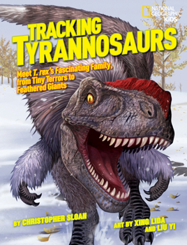 Hardcover Tracking Tyrannosaurs: Meet T. Rex's Fascinating Family, from Tiny Terrors to Feathered Giants Book
