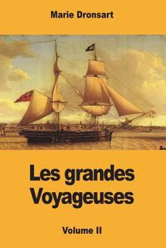Paperback Les grandes Voyageuses: Volume II [French] Book
