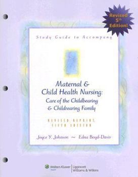 Paperback Study Guide to Accompany Maternal & Child Health Nursing: Care of the Childbearing & Childrearing Family Book