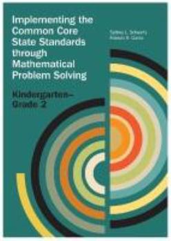 Hardcover Implementing the Common Core State Standards Through Mathematical Problem Solving. Kindergarten-Grade 2 Book