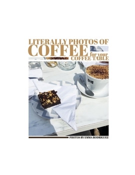 Paperback Literally Photos of Coffee for your Coffee Table Book
