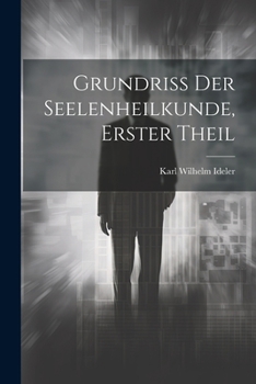 Paperback Grundriss der Seelenheilkunde, Erster Theil [German] Book