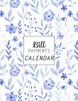 Bill Payments Calendar: Simple Monthly Bill Payments Calendar with Checklist Box Organizer Planner Log Book Money Debt Tracker Keeper Budgeting Financial Planning Budget Journal Notebook