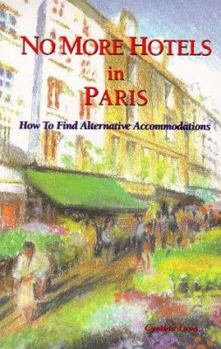 Paperback No More Hotels In Paris: How to Find Alternative Accommodations (#1) Book