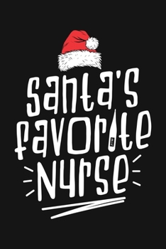 Paperback Santas Favorite Nurse: Christmas Lined Notebook, Journal, Organizer, Diary, Composition Notebook, Gifts for Family and Friends Book