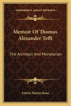 The Architect and Monetarian: A Brief Memoir of Thomas Alexander Tefft