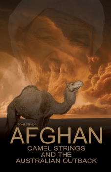 Paperback Afghan Camel Strings and the Australian Outback Book