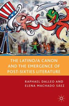 Paperback The Latino/A Canon and the Emergence of Post-Sixties Literature Book