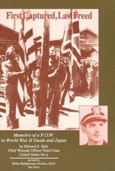 Paperback First Captured, Last Freed: Memoirs of A P.O.W. in World War II, Guam and Japan Book