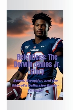 RELENTLESS: Derwin James Jr. Story— Speed, Swagger, and the Rise of a Defensive Game-Changer
