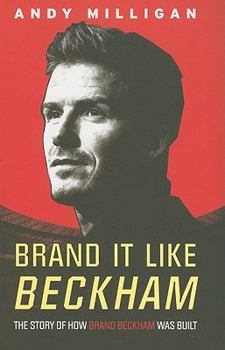 Paperback Brand It Like Beckham: The Story of How Brand Beckham Was Built Book