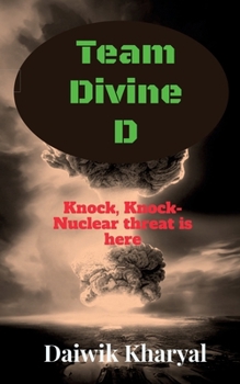 Paperback Team Divine D: Knock, Knock- Nuclear threat is here Book