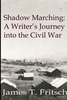 Paperback Shadow Marching: A Writer's Journey into the Civil War Book