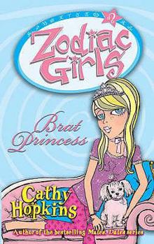 Brat Princess (Zodiac Girls) - Book #4 of the Zodiac Girls