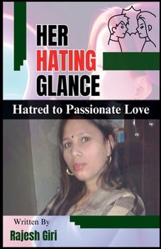 Paperback Her Hating Glance: Hatred to Passionate Love Book