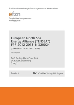 Paperback European North Sea Energy Alliance ("ENSEA") FP7-2012-2013-1: 320024. (Duration: 01.10.2012-31.12.2015) Final Report Book