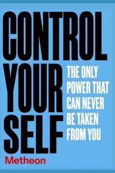 Paperback Control Yourself: The only power that can never be taken from you Book