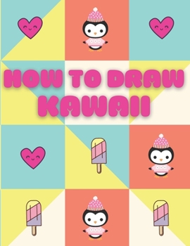 Paperback How To Draw Kawaii: Animals And More, Book For Kids Book