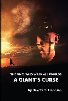 The Ones Who Walk All Worlds: A Giant's Curse Part 1