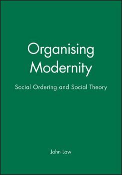 Paperback Organising Modernity: Social Ordering and Social Theory Book