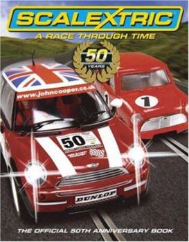 Hardcover Scalextric: A Race Through Time: The Official 50th Anniversary Book