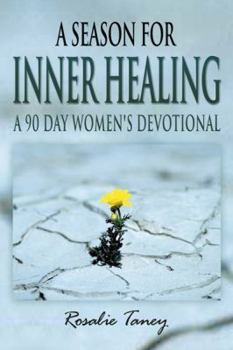 Paperback A Season for Inner Healing (A 90 Day Women's Devotional) Book
