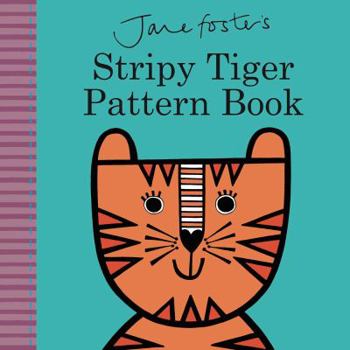 Board book Jane Foster's Stripy Tiger Pattern Book