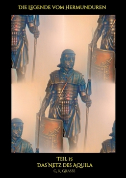 Die Legende vom Hermunduren - Book #5 of the Die Legende Vom Hermunduren