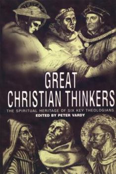 Paperback Great Christian Thinkers: The Spiritual Heritage of Six Key Theologians Book