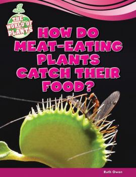 Library Binding How Do Meat-Eating Plants Catch Their Food? Book
