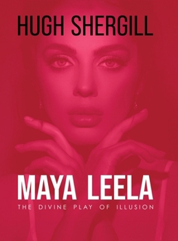 Hardcover Maya Leela: The Divine Play Of illusion Book