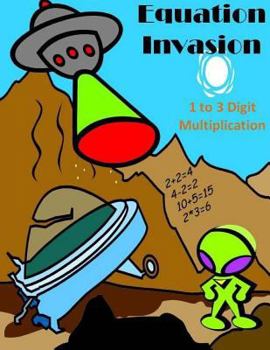 Paperback Equation Invasion: 1 to 3 Digit Multiplication Book