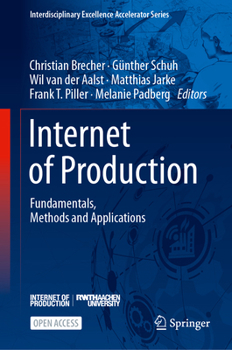 Hardcover Internet of Production: Fundamentals, Methods and Applications Book