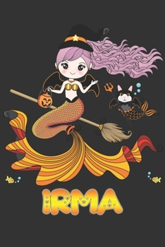 Paperback Irma: Irma Halloween Beautiful Mermaid Witch, Create An Emotional Moment For Irma?, Show Irma You Care With This Personal Cu Book