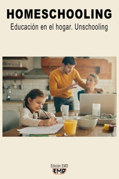 Paperback Homeschooling: Educación en el hogar. Unschooling [Spanish] Book