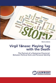 Paperback Virgil T&#259;nase: Playing Tag with the Death Book