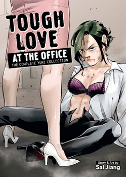 Paperback Tough Love at the Office: The Complete Yuri Collection Book