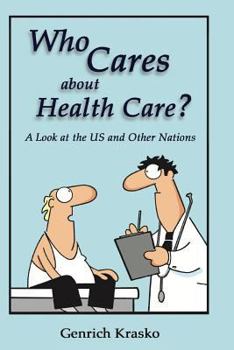 Paperback Who Cares about Health Care?: A Look at the US and Other Nations Book