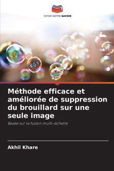 Paperback Méthode efficace et améliorée de suppression du brouillard sur une seule image [French] Book