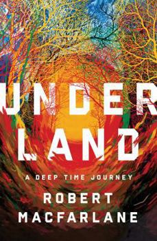 Hardcover Underland: A Deep Time Journey Book