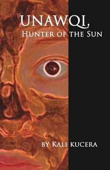Paperback Unawqi: Hunter of the Sun Book