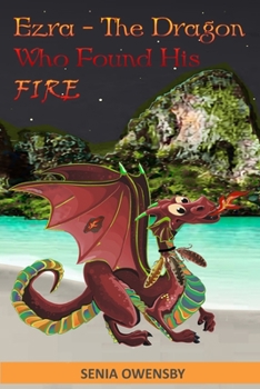 Paperback Ezra - The Dragon Who Found His Fire Book