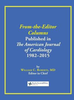 Hardcover From-the-Editor Columns Published in the American Journal of Cardiology, 1982-2015 Book