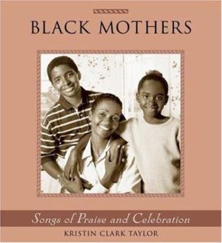 Hardcover Black Mothers: Songs of Praise and Celebration Book