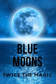 Paperback Blue Moons: Twice the Magic Book