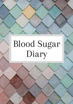 Paperback Blood Sugar Diary: Blood Sugar Log Book (53 Weeks) Diabetes Glucose Tracker & Diary Book