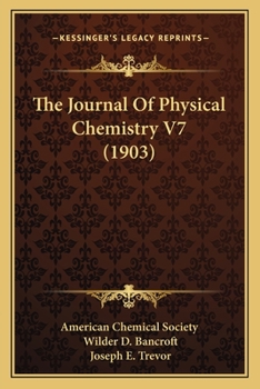 Paperback The Journal Of Physical Chemistry V7 (1903) Book
