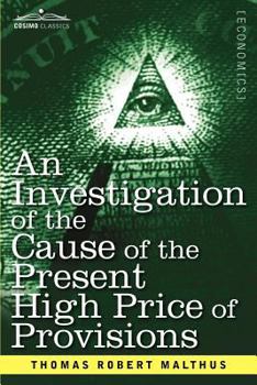 Paperback An Investigation of the Cause of the Present High Price of Provisions Book